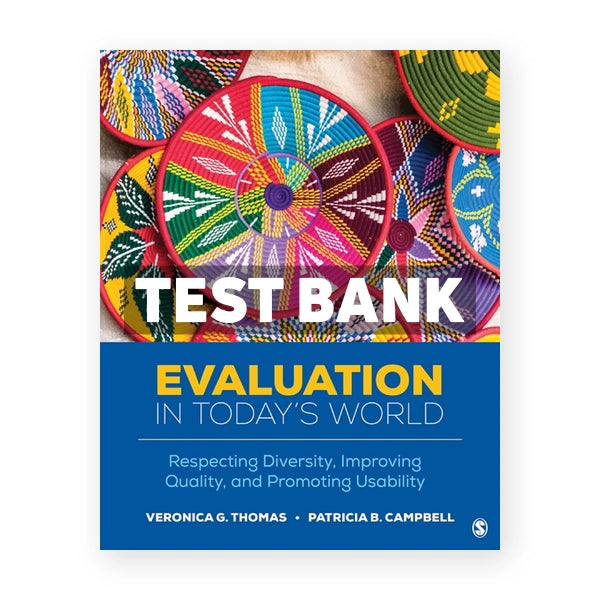 Evaluation in TodayÂ’s World - Respecting Diversity Improving Quality and Promoting Usability 1st edition Thomas Test Bank