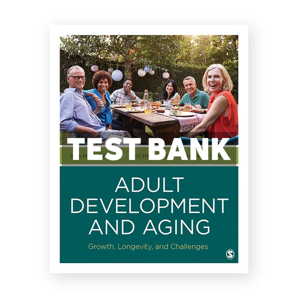 Adult Development and Aging - Growth Longevity and Challenges 1st edition Patrick Test Bank
