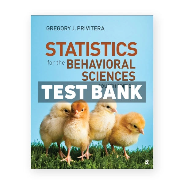Statistics for the Behavioral Sciences 4th edition Privitera Test Bank