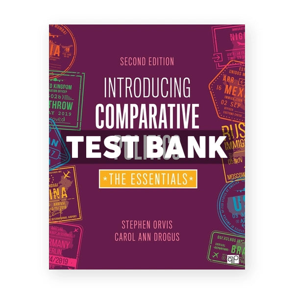 Introducing Comparative Politics - The Essentials 2nd edition Orvis Test Bank