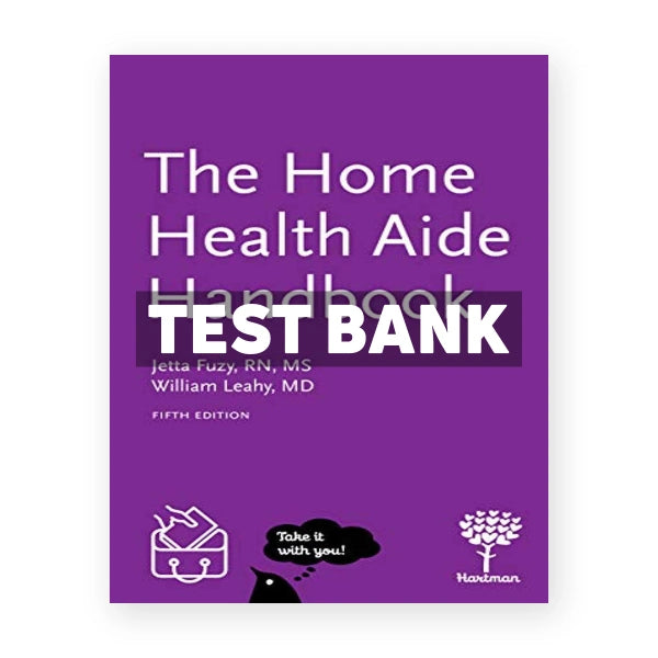 Home Health Aide Handbook 5th edition Fuzy Test Bank