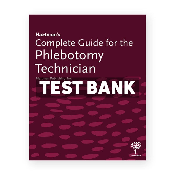 Hartman's Complete Guide for the Phlebotomy Technician 1st edition Hartman Publishing Test Bank