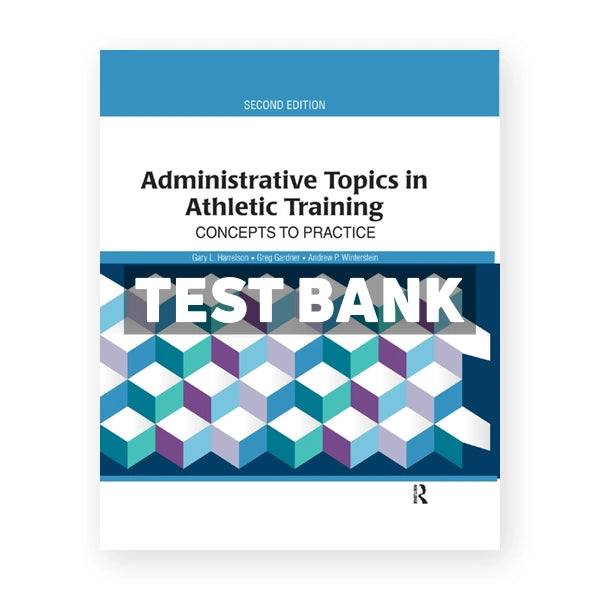 Administrative Topics in Athletic Training - Concepts to Practice 2nd edition Harrelson Test Bank