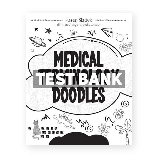 Medical Terminology Doodles 1st edition Sladyk Test Bank