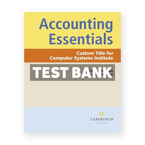 Accounting Essentials Custom Title for CSI 1st edition Weinstein Test Bank