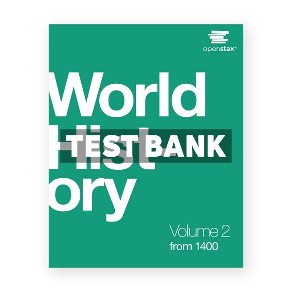 World History Volume 2 - from 1400 1st edition Kordas Test Bank