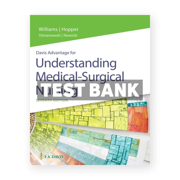 Davis Advantage for Understanding Medical-Surgical Nursing 7th edition Williams Test Bank