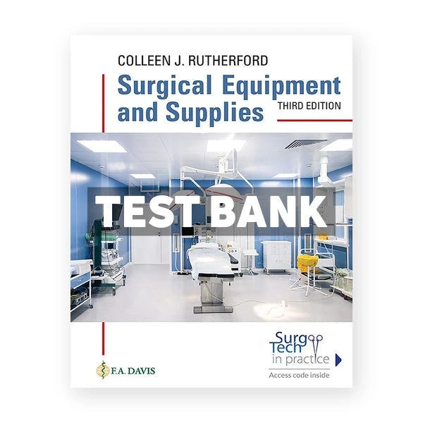 Surgial Equipment and Supplies 3rd edition Rutherford Test Bank