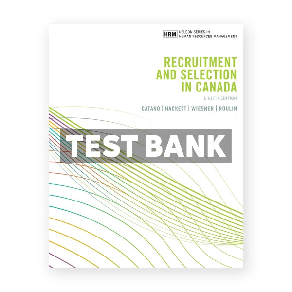 Recruitment and Selection in Canada (Canadian) 8th edition Catano Test Bank