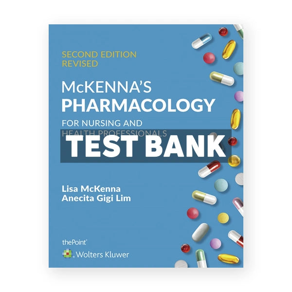 McKenna's Pharmacology for Nursing and Health Professionals 2nd edition Mckenna Test Bank