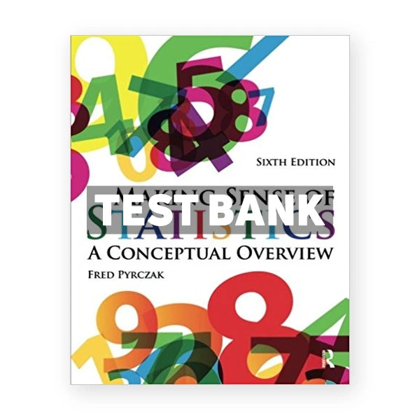 Making Sense of Statistics A Conceptual Overview 6th edition Pyrczak Test Bank