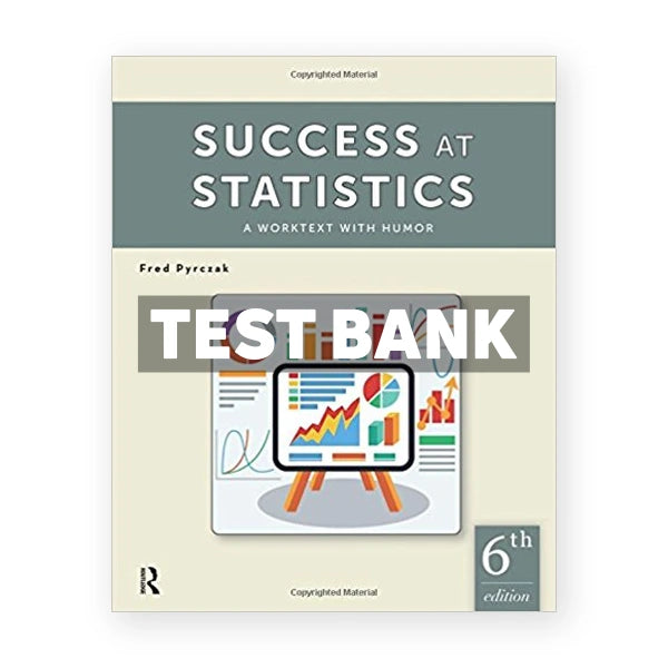 Success at Statistics A Worktext with Humor 6th edition Pyrczak Test Bank