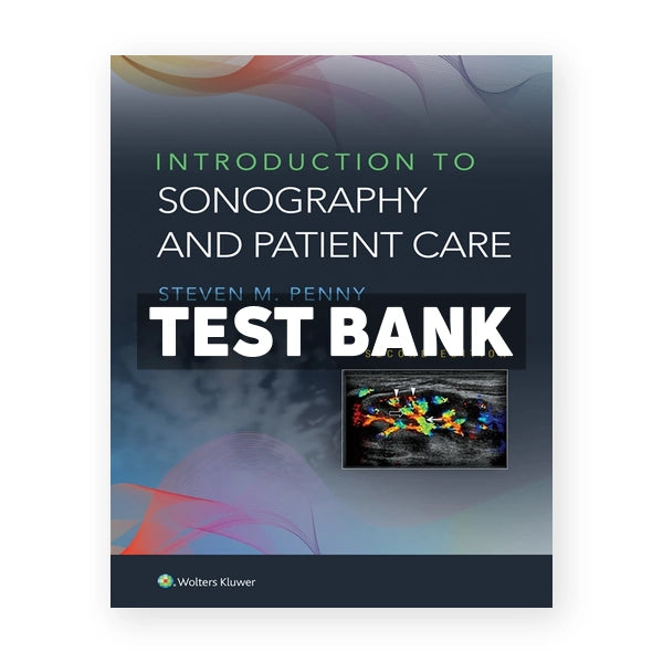 Introduction to Sonography and Patient Care 2nd edition Penny Test Bank