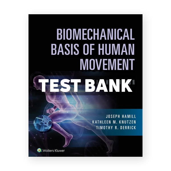 Biomechanical Basis of Human Movement 5th edition Hamill Test Bank