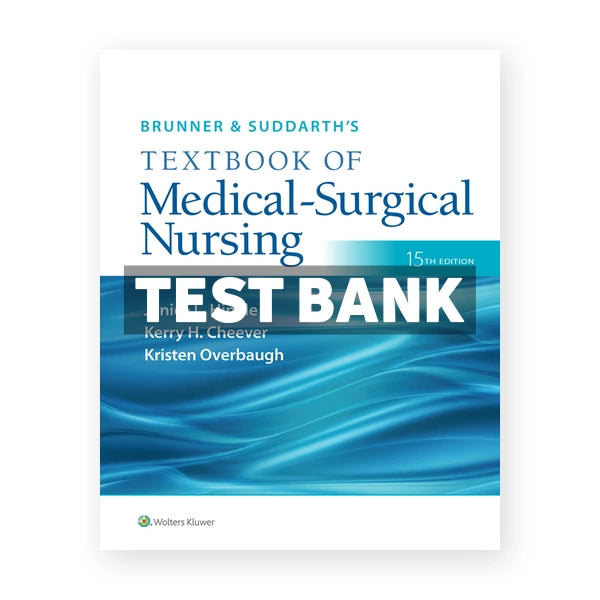 Brunner and Suddarths Textbook of Medical Surgical Nursing 15th edition Hinkle Test Bank