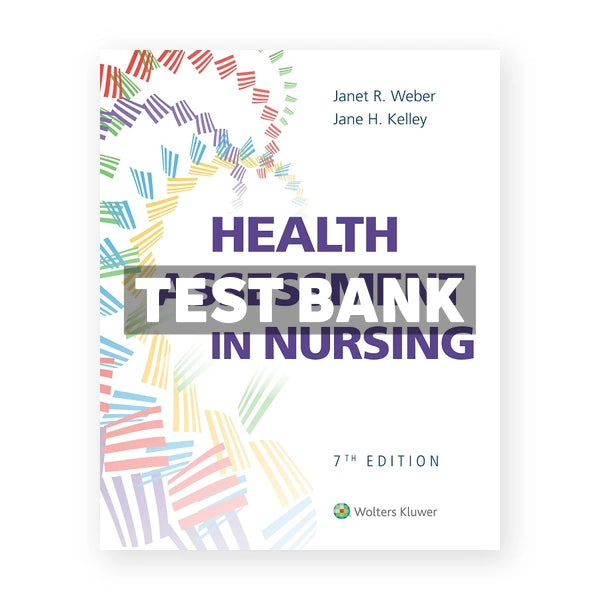 Health Assessment in Nursing 7th edition Weber Test Bank