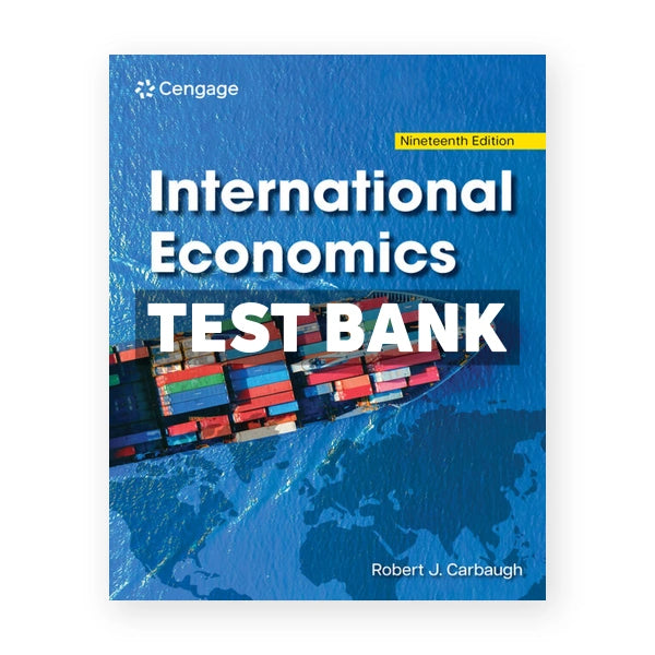 International Economics 19th edition Carbaugh Test Bank