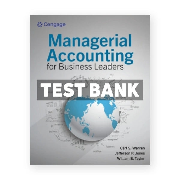 Managerial Accounting for Business Leaders 1st edition Warren Test Bank
