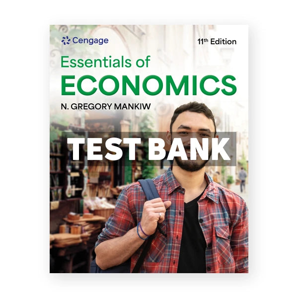 Essentials of Economics 11th edition Mankiw Test Bank