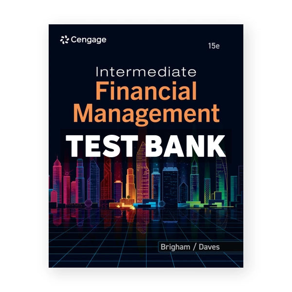 Intermediate Financial Management 15th edition Brigham Test Bank