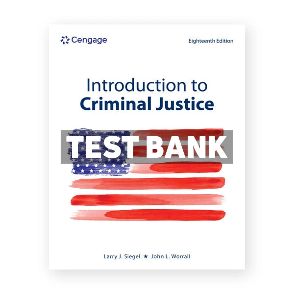 Introduction to Criminal Justice 18th edition Siegel Test Bank