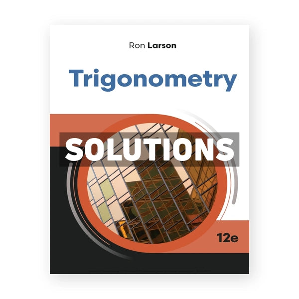 Trigonometry 12th edition Larson Solutions Manual