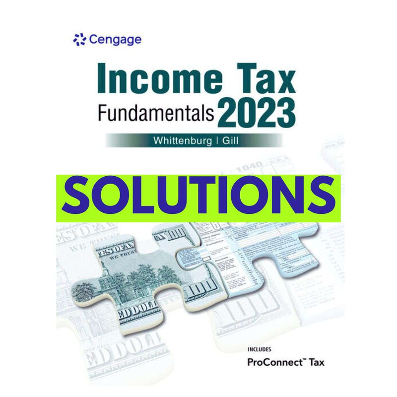Solutions Manual for Income Tax Fundamentals, 41th