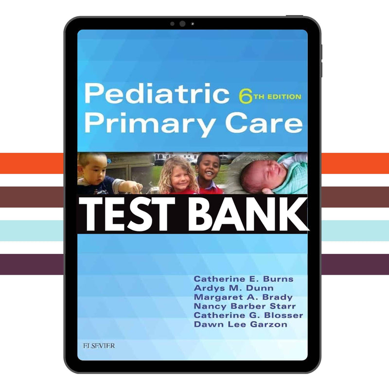 Pediatric Primary Care 6th Edition Test Bank