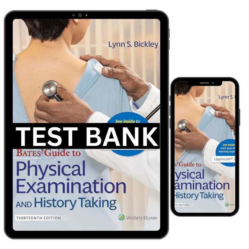 Test Bank Bates' Guide To Physical Examination and History Taking 13th by Lynn S. Bickley ISBN 9781975109882